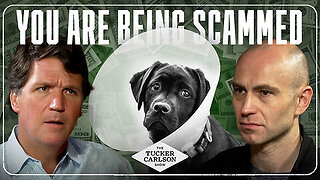 The Tucker Carlson Show | Private Equity Veterinary Scam
