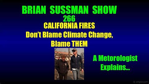 California Fires: DO NOT Blame Climate Change, Blame THEM