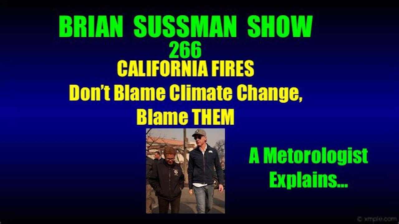 California Fires: DO NOT Blame Climate Change, Blame THEM