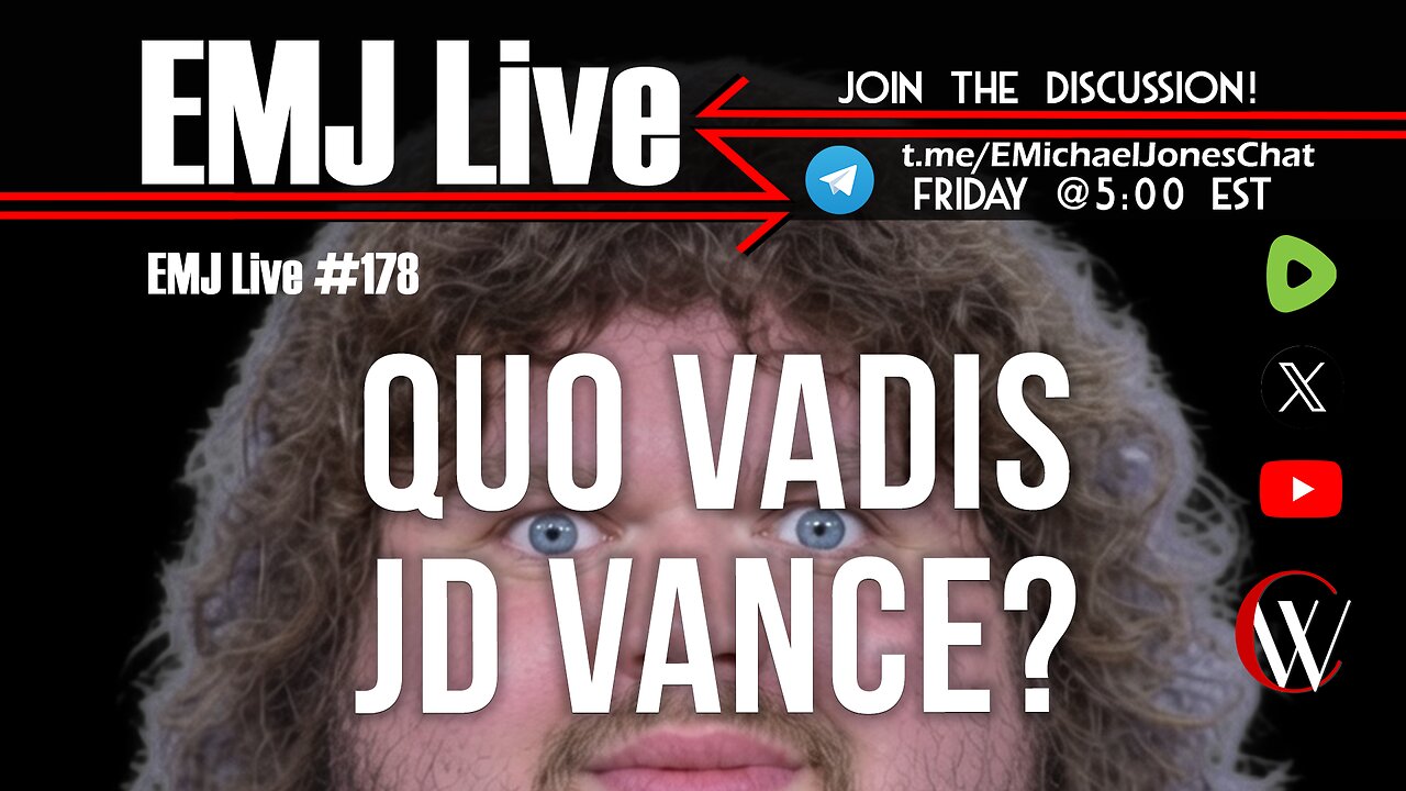 EMJ Live 178: Quo Vadis JD Vance?