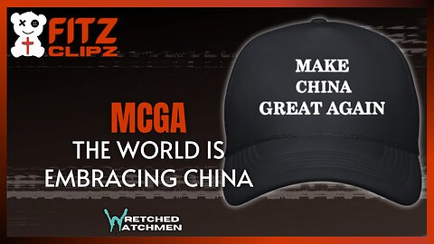 MCGA: The World Is Embracing China