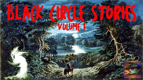 Black Circle Stories | Volume 1 | Supernatural StoryTime E365
