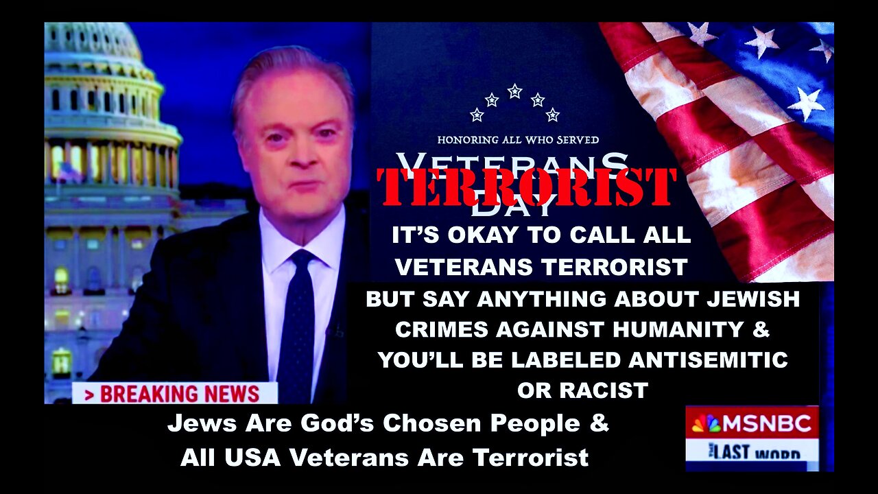 MSNBC Lawrence ODonnell Says Veterans Are Terrorist As Synagogue Of Satan Israel AIPAC Destroy USA