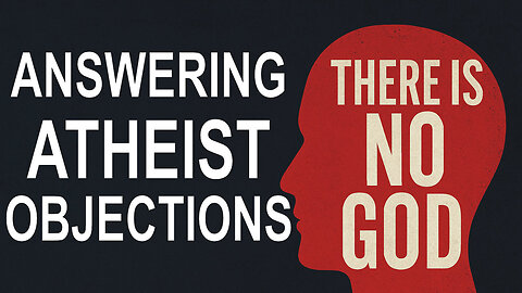 Answering Atheist Objections | Evangelist Justin Zhong