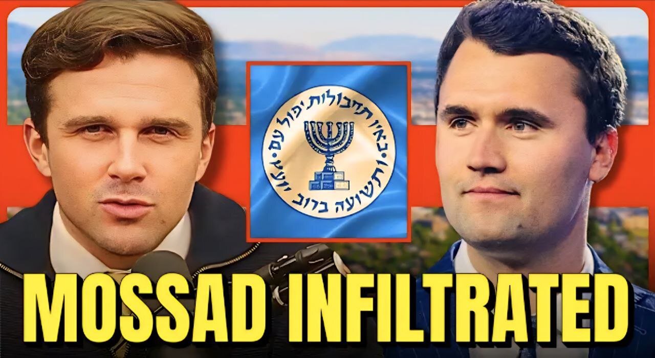 BOMBSHELL: MOSSAD INFILTRATED CHARLIE KIRK'S TPUSA