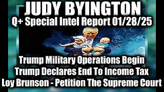 Judy Byington Special 1.28.25 ~ Trump Military Operations; Loy Brunson, Trump Declares End Tax