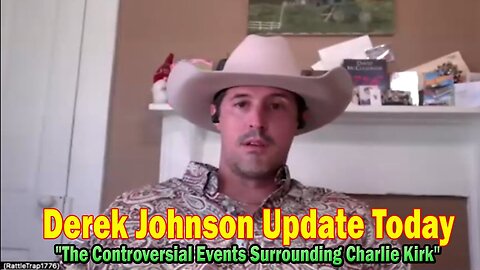 Derek Johnson & John Michael Chambers Update: "The Controversial Events Surrounding Charlie Kirk" 
