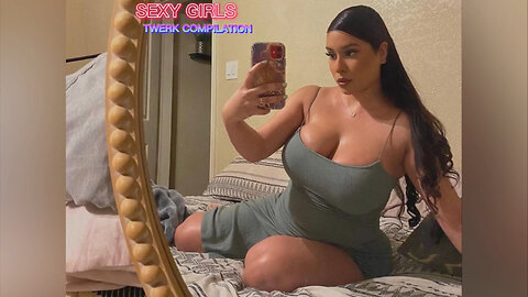 SEXY GIRLS TWERK COMPILATION