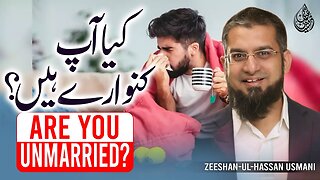 Are You Unmarried? | کیا آپ کنوارے ہیں؟ | Zeeshan Usmani