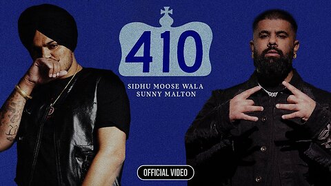 410 (OFFICIAL VIDEO) SIDHU MOOSE WALA - SUNNY MALTON - Latest New Punjabi Songs 2024