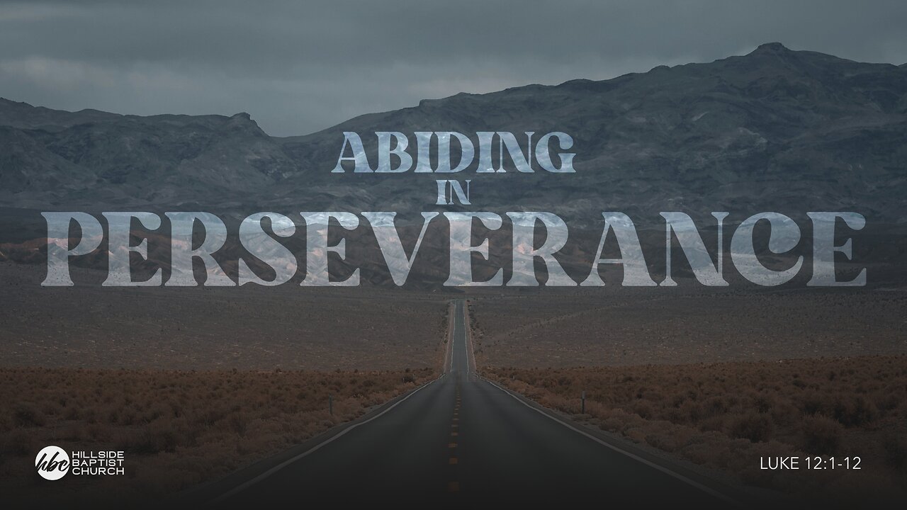 Abiding in Perseverance (Luke 12:1-12)