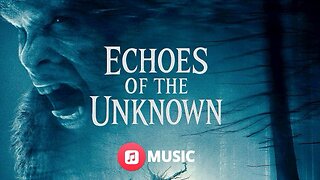 Echoes Of The Unknown Music Video - Inspired By Our Hunter Call Of The Wild Series