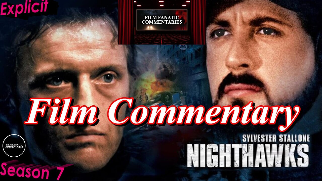 Nighthawks (1981) - Film Fanatic Commentary - Season 7