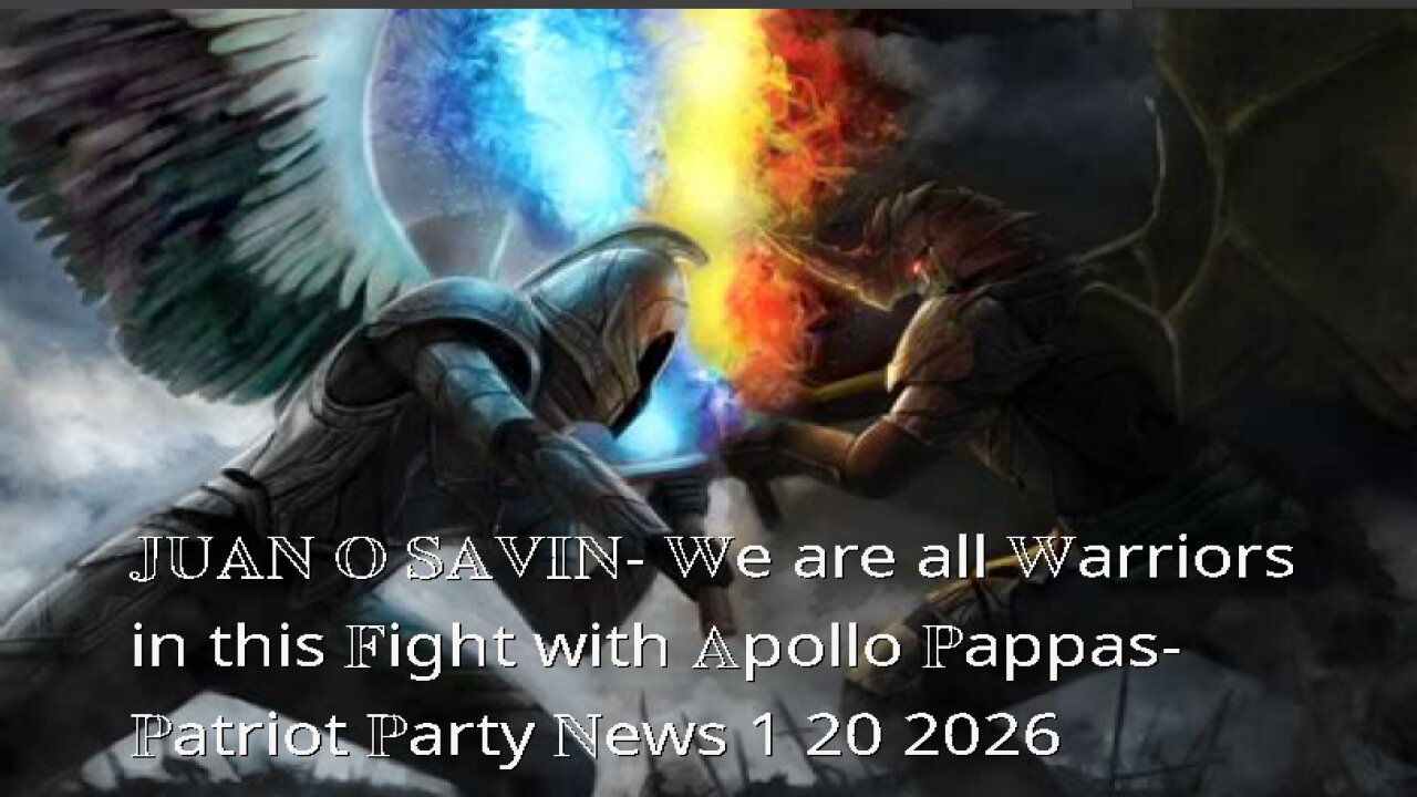 JUAN O SAVIN- We are all Warriors in this Fight with Apollo Pappas- PPN 1 20 2026