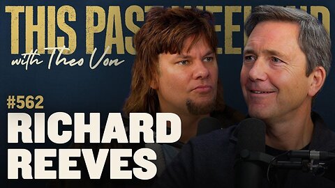 Richard Reeves | This Past Weekend w/ Theo Von #562