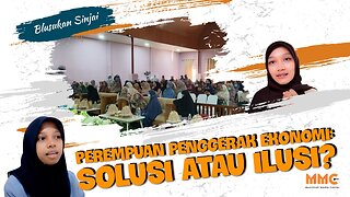 [SINJAI] Perempuan Penggerak Ekonomi: Solusi atau Ilusi? | Blusukan