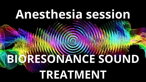 Anesthesia session _ Sound therapy session