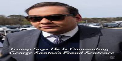 Trump Commuted George Santos' Sentence for Fraud
