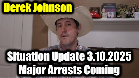 Derek Johnson Situation Update 3.10.25 - Major Arrests Coming