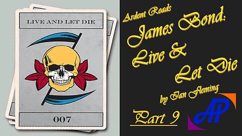 Ardent Reads Live & Let Die Pt9