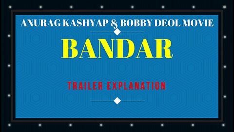 BANDAR - HINDI MOVIE TRAILER EXPLANATION