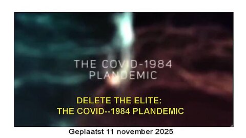 DELETE THE ELITE : THE COVID--1984 PLANDEMIC