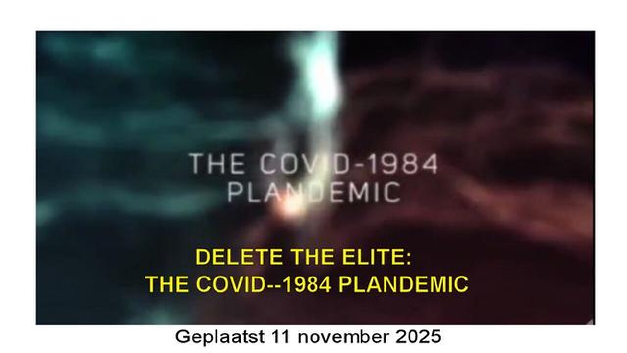 DELETE THE ELITE : THE COVID--1984 PLANDEMIC