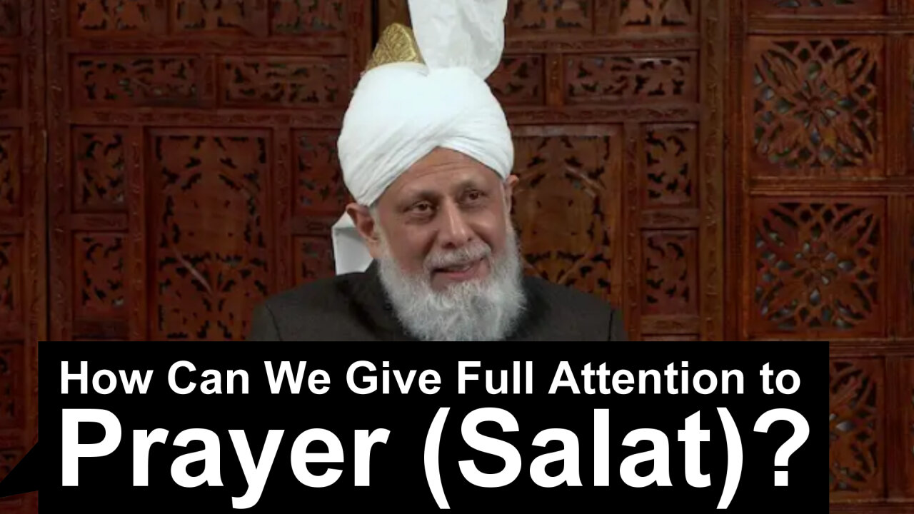 How Can We Give Full Attention to Prayer (Salat)?