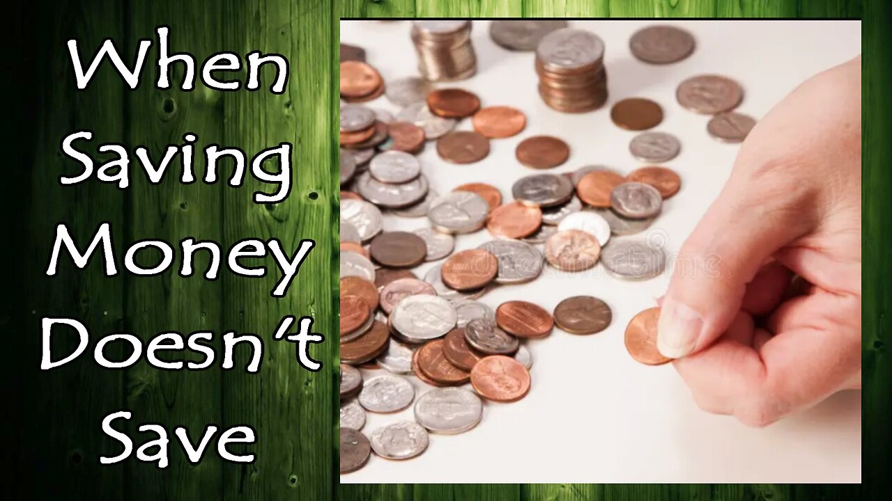 When Saving Money Doesn't Save