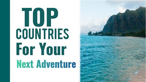💥Top Countries for Your Next Adventure 💥