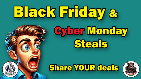Share YOUR Black Friday / Cyber Monday deals! - Sunday Night Ragchew Ep. 104