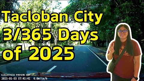 Dash Camera: 3/365 of 2025, Tacloban City | Watch in 4K