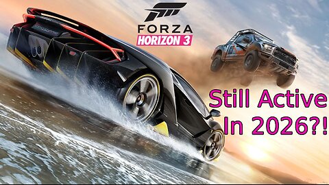 Is Forza Horizon 3 Still Active In 2026?!