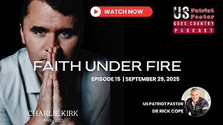 Episode 15: FAITH UNDER FIRE | A tribute to Charlie Kirk & a challenge to Christians