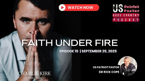 Episode 15: FAITH UNDER FIRE | A tribute to Charlie Kirk & a challenge to Christians