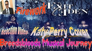 Exit Eden - Firework (Katy Perry Cover) Breedsbloods Musical Journey