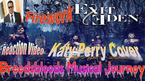Exit Eden - Firework (Katy Perry Cover) Breedsbloods Musical Journey
