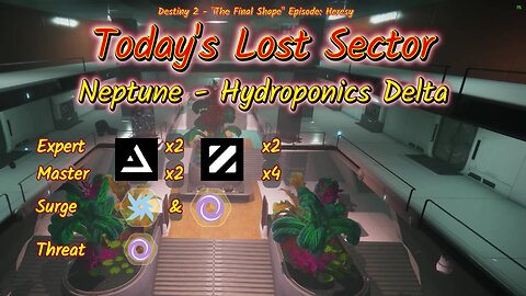 Destiny 2: 2-28-25 Hydroponics Delta is the Lost Sector. Arc/Void Surge.