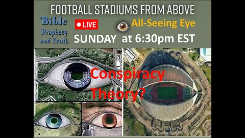 LIVE SUNDAY AT 6:30PM EST - World News - Biblical Prophecy - The All-Seeing Eye - Conspiracy Theory?