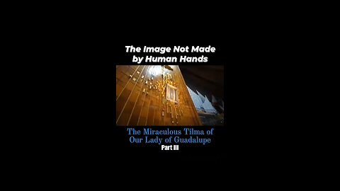 Part 3 MIRACLE OF OUR LADY OF GUADALUPE #truth #jesus #mary #joseph #ihs #christ #church #bible #chr
