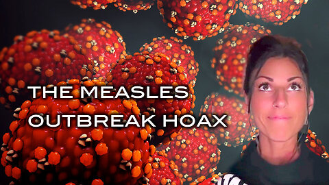 The Measles Outbreak Hoax