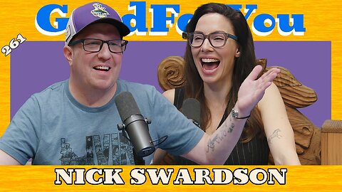 Nick Swardson talks Robots, Edibles & Happy Gilmore 2 | Good For You Podcast | EP 261