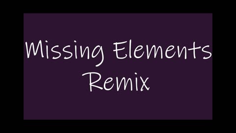 Coming Up On Tthe next Missing Elements Remix...