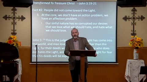 Transformed to Treasure Christ | John 3:19 - 21