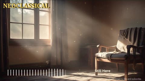 Still Here - Neoclassical Music for Overcoming Loss and Sadness