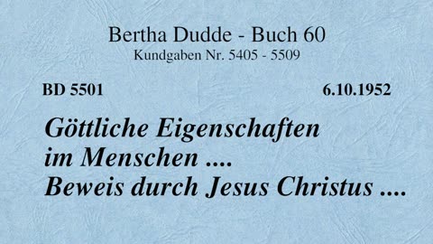 BD 5501 - GÖTTLICHE EIGENSCHAFTEN IM MENSCHEN .... BEWEIS DURCH JESUS CHRISTUS ....