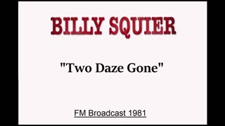 Billy Squier - Too Daze Gone (Live in Boston, Massachusetts 1981) FM Broadcast