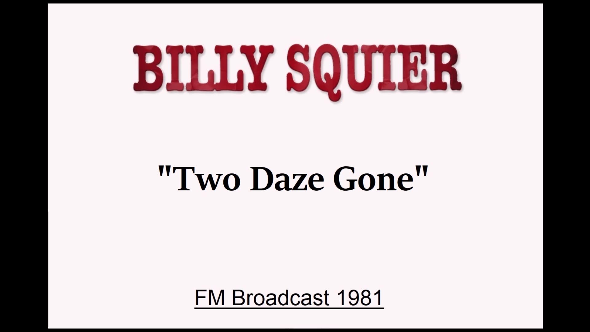 Billy Squier - Too Daze Gone (Live in Boston, Massachusetts October 28th, 1981) FM Broadcast
