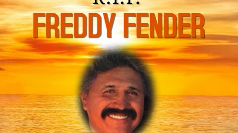 R.I.P. FREDDY FENDER