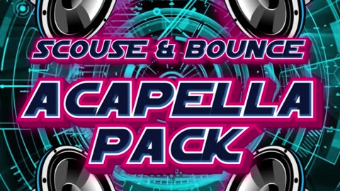 Scouse & Bounce Acapella Packs [Acapellas Uk]